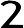 2